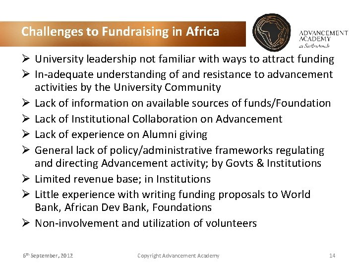 Challenges to Fundraising in Africa Ø University leadership not familiar with ways to attract