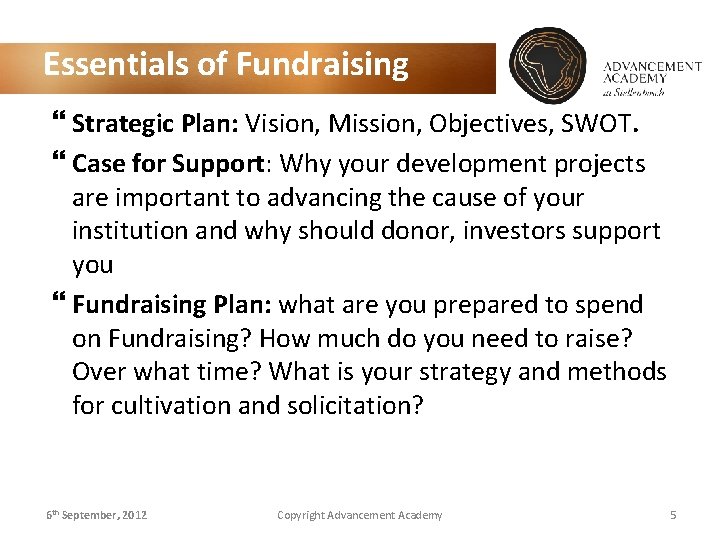Essentials of Fundraising Strategic Plan: Vision, Mission, Objectives, SWOT. Case for Support: Why your