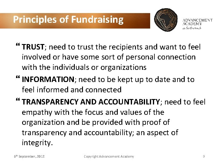 Principles of Fundraising TRUST; need to trust the recipients and want to feel involved