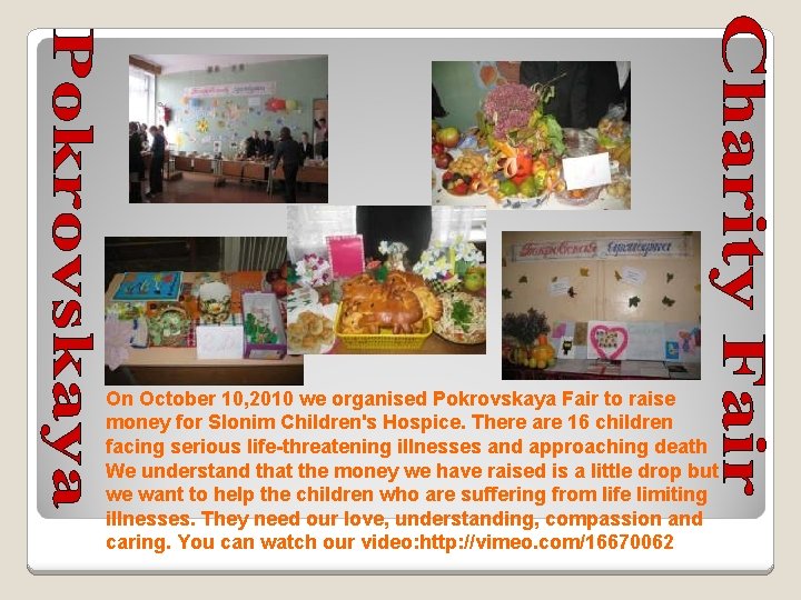 On October 10, 2010 we organised Pokrovskaya Fair to raise money for Slonim Children's