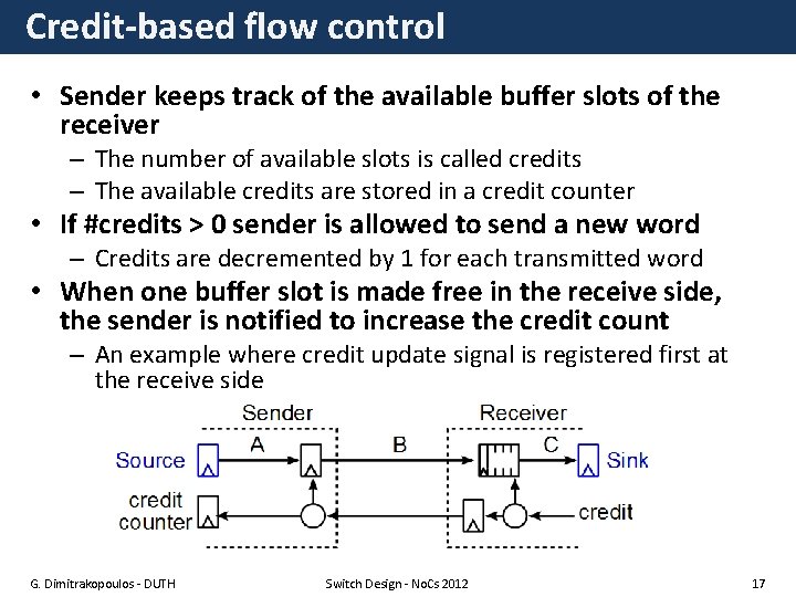 Credit-based flow control • Sender keeps track of the available buffer slots of the