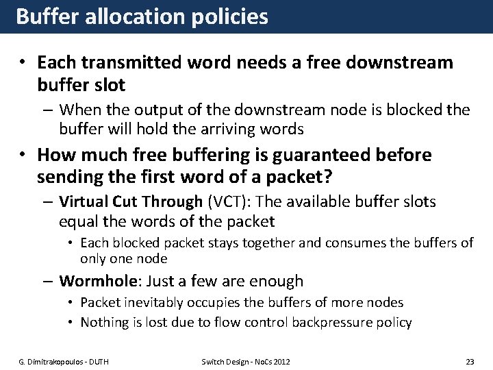 Buffer allocation policies • Each transmitted word needs a free downstream buffer slot –