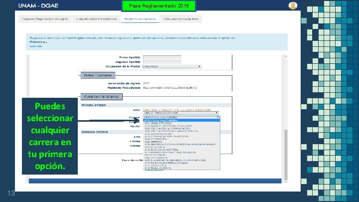 Pase Reglamentado 2019 Puedes seleccionar cualquier carrera en tu primera opción. 13 Pase Reglamentado 2019 Puedes seleccionar cualquier carrera en tu primera opción. 13