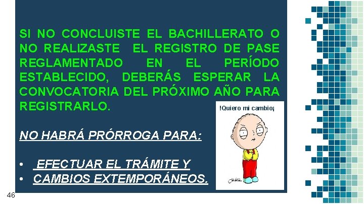 SI NO CONCLUISTE EL BACHILLERATO O NO REALIZASTE EL REGISTRO DE PASE REGLAMENTADO EN