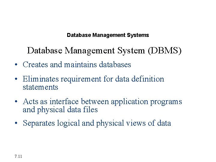 The Database Approach to Data Management Database Management Systems Database Management System (DBMS) •