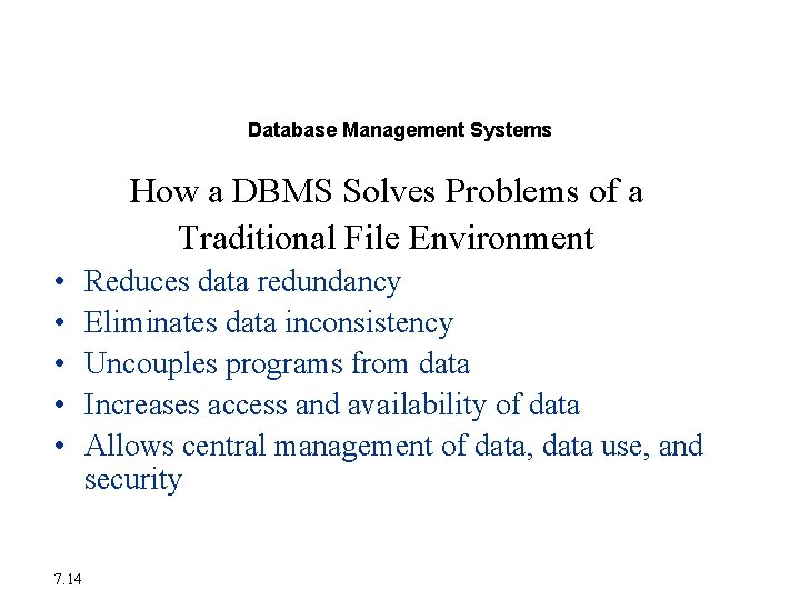 The Database Approach to Data Management Database Management Systems How a DBMS Solves Problems