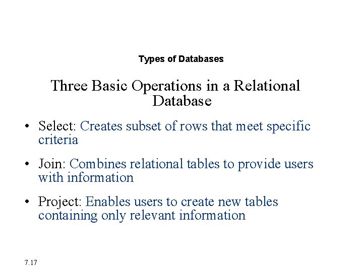The Database Approach to Data Management Types of Databases Three Basic Operations in a