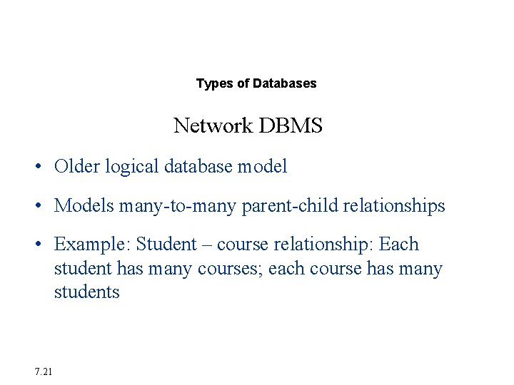 The Database Approach to Data Management Types of Databases Network DBMS • Older logical