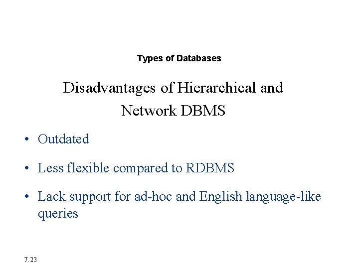 The Database Approach to Data Management Types of Databases Disadvantages of Hierarchical and Network