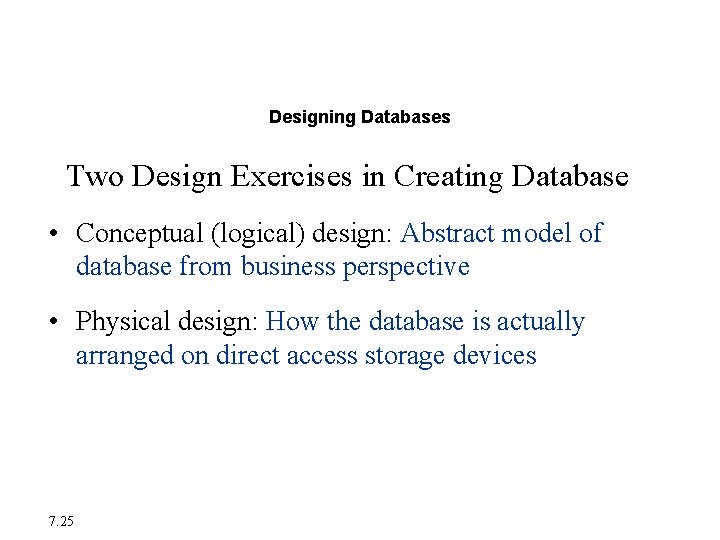 Creating a Database Environment Designing Databases Two Design Exercises in Creating Database • Conceptual