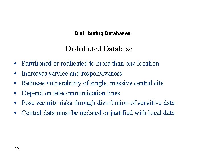 Creating a Database Environment Distributing Databases Distributed Database • • • 7. 31 Partitioned