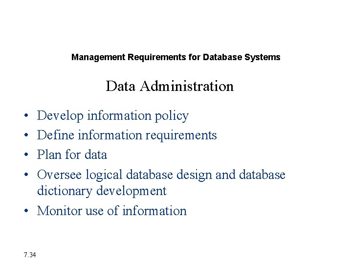 Creating a Database Environment Management Requirements for Database Systems Data Administration • • Develop