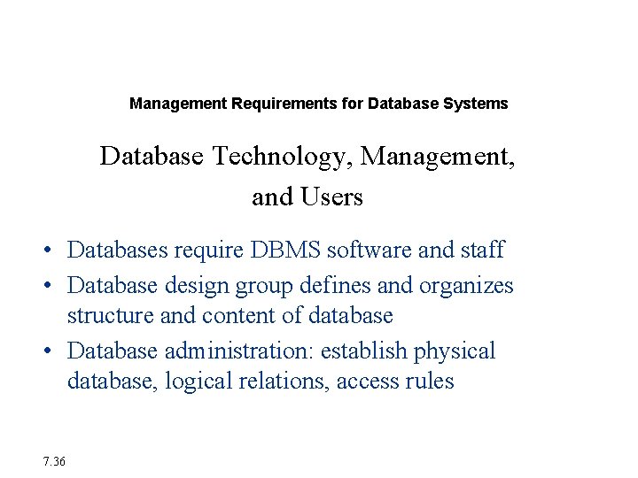 Creating a Database Environment Management Requirements for Database Systems Database Technology, Management, and Users