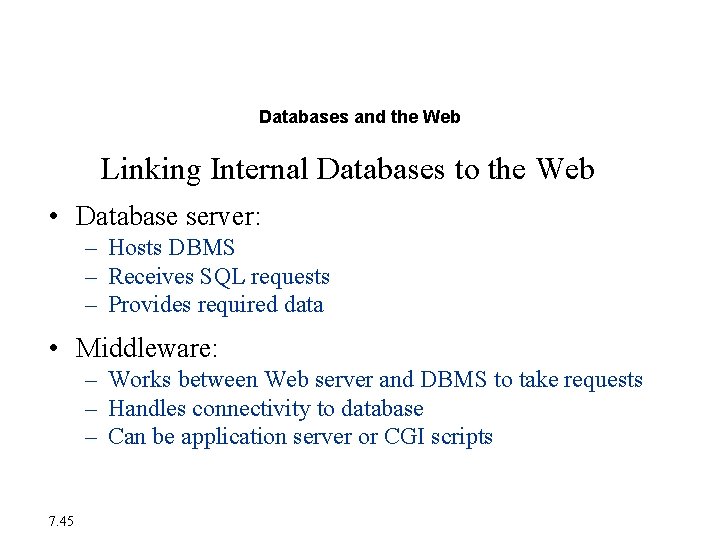 Database Trends Databases and the Web Linking Internal Databases to the Web • Database