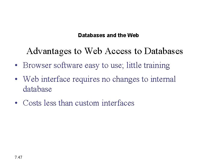 Database Trends Databases and the Web Advantages to Web Access to Databases • Browser