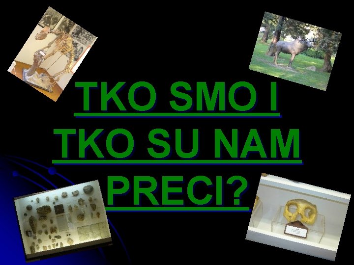 TKO SMO I TKO SU NAM PRECI? 