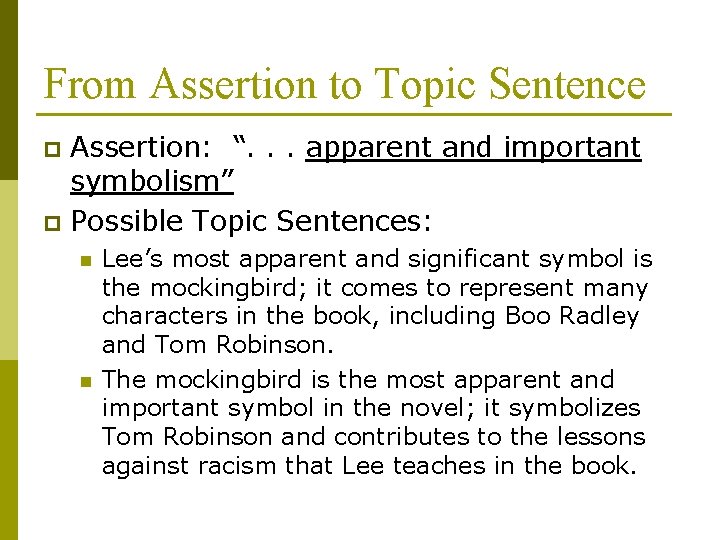 From Assertion to Topic Sentence Assertion: “. . . apparent and important symbolism” p From Assertion to Topic Sentence Assertion: “. . . apparent and important symbolism” p