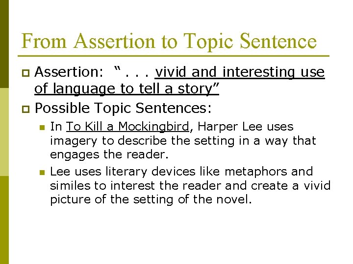 From Assertion to Topic Sentence Assertion: “. . . vivid and interesting use of From Assertion to Topic Sentence Assertion: “. . . vivid and interesting use of