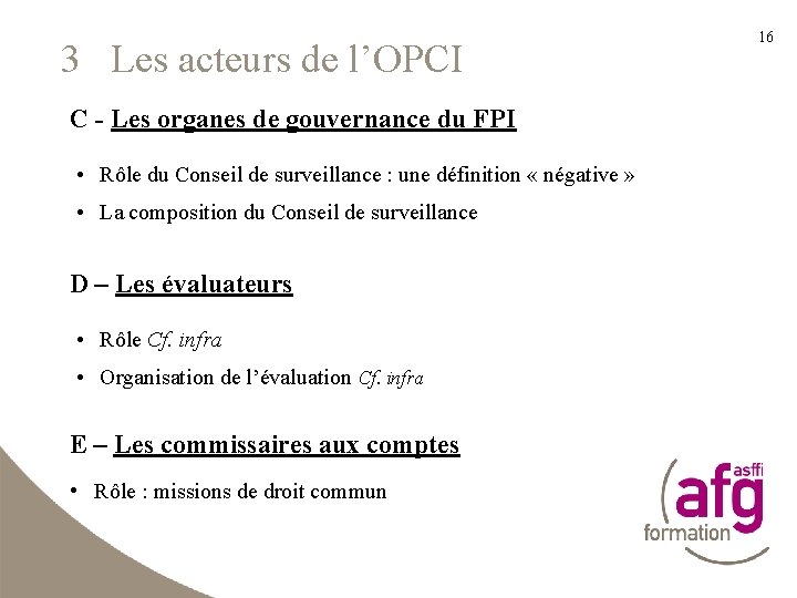 3 Les acteurs de l’OPCI C - Les organes de gouvernance du FPI •