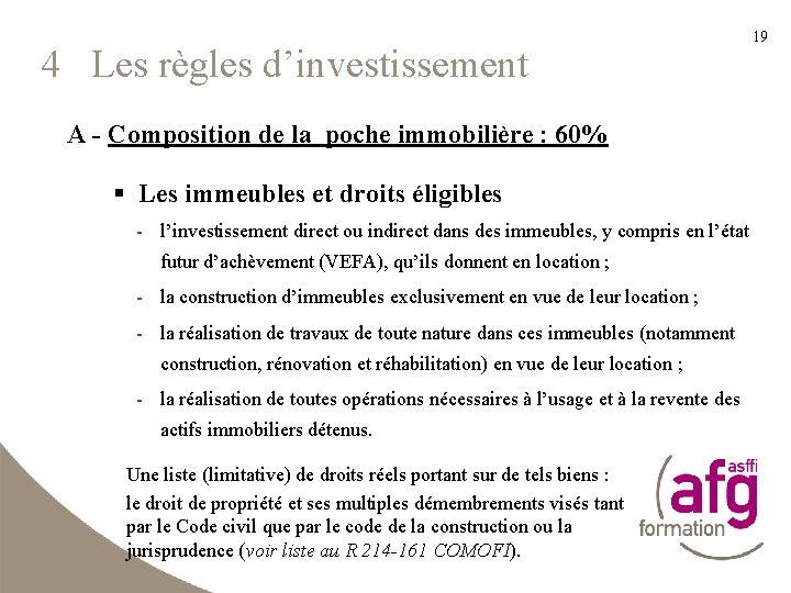 4 Les règles d’investissement 19 A - Composition de la poche immobilière : 60%