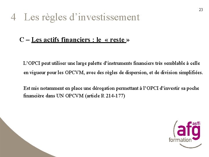 4 Les règles d’investissement 23 C – Les actifs financiers : le « reste