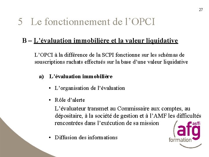 27 5 Le fonctionnement de l’OPCI B – L’évaluation immobilière et la valeur liquidative