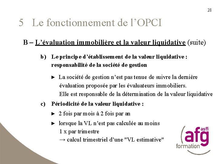 28 5 Le fonctionnement de l’OPCI B – L’évaluation immobilière et la valeur liquidative