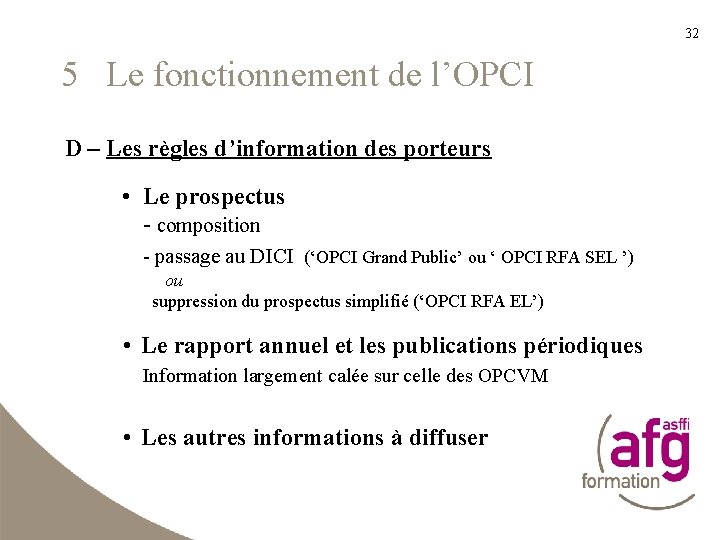 32 5 Le fonctionnement de l’OPCI D – Les règles d’information des porteurs •