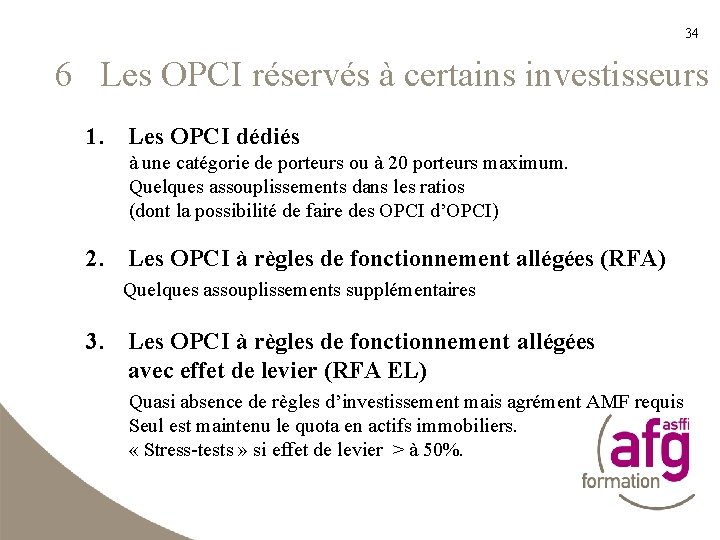 34 6 Les OPCI réservés à certains investisseurs 1. Les OPCI dédiés à une