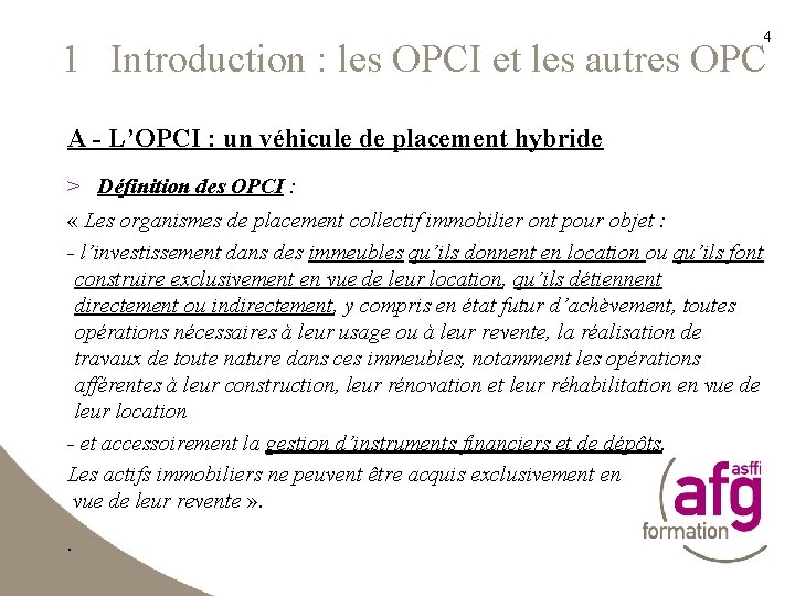 4 1 Introduction : les OPCI et les autres OPC A - L’OPCI :