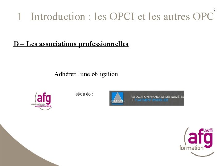 9 1 Introduction : les OPCI et les autres OPC D – Les associations