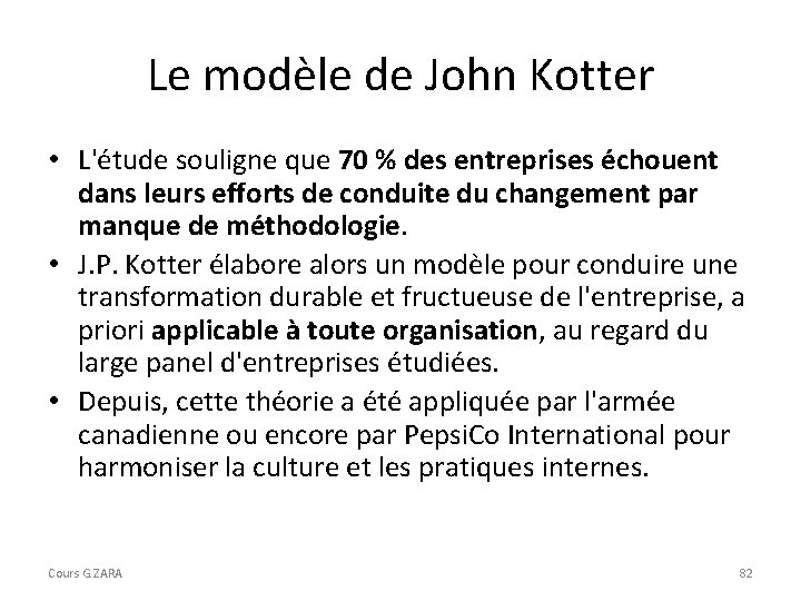 Le modèle de John Kotter • L'étude souligne que 70 % des entreprises échouent