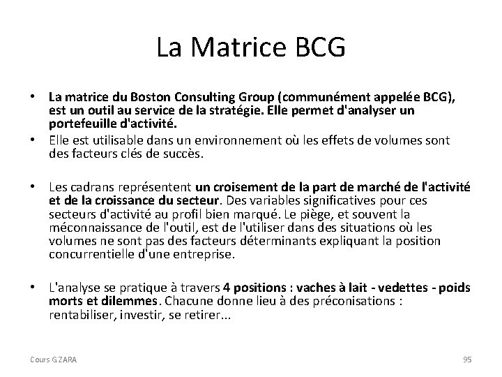 La Matrice BCG • La matrice du Boston Consulting Group (communément appelée BCG), est