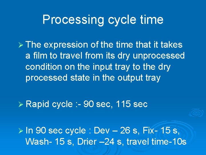 Processing cycle time Ø The expression of the time that it takes a film