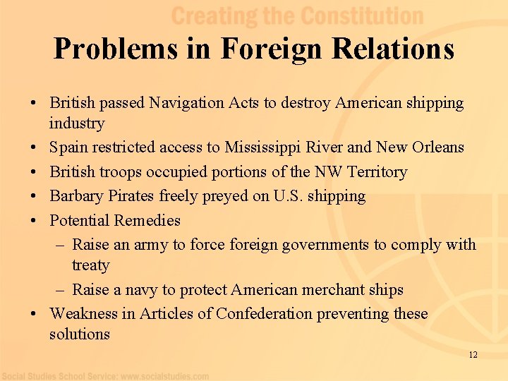 Problems in Foreign Relations • British passed Navigation Acts to destroy American shipping industry