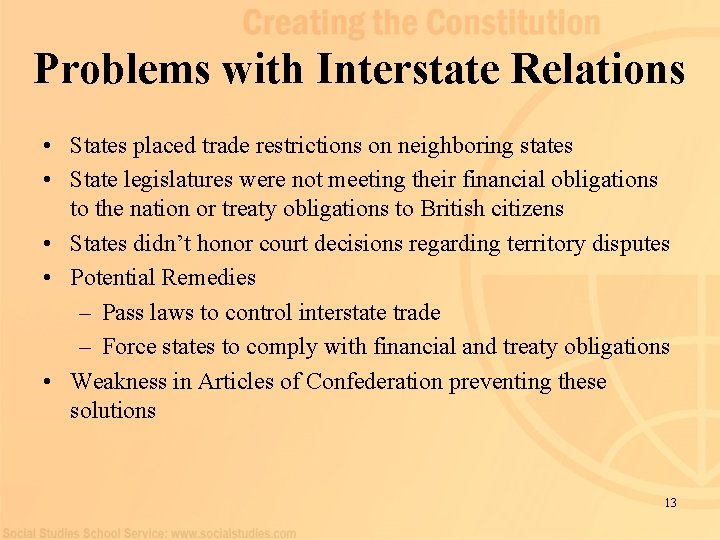 Problems with Interstate Relations • States placed trade restrictions on neighboring states • State