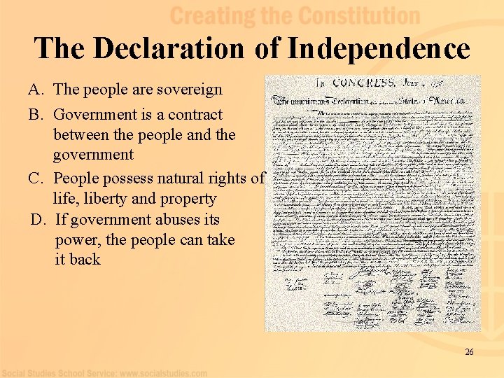 The Declaration of Independence A. The people are sovereign B. Government is a contract