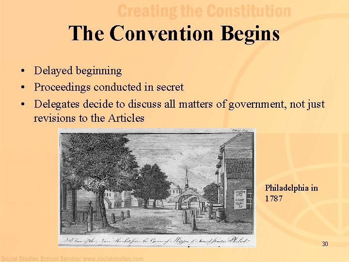 The Convention Begins • Delayed beginning • Proceedings conducted in secret • Delegates decide