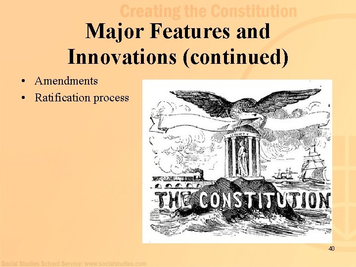 Major Features and Innovations (continued) • Amendments • Ratification process 40 