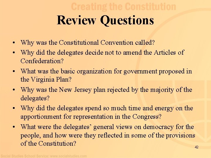 Review Questions • Why was the Constitutional Convention called? • Why did the delegates