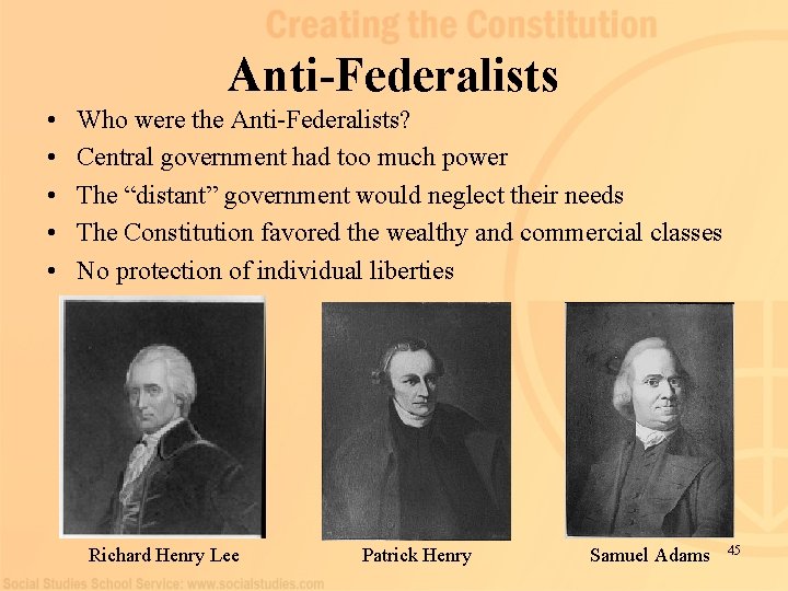 Anti-Federalists • • • Who were the Anti-Federalists? Central government had too much power