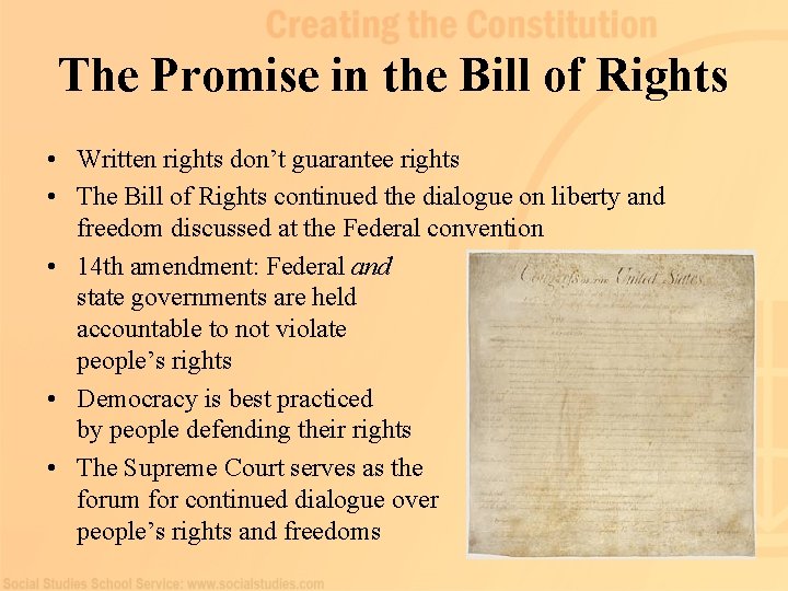The Promise in the Bill of Rights • Written rights don’t guarantee rights •