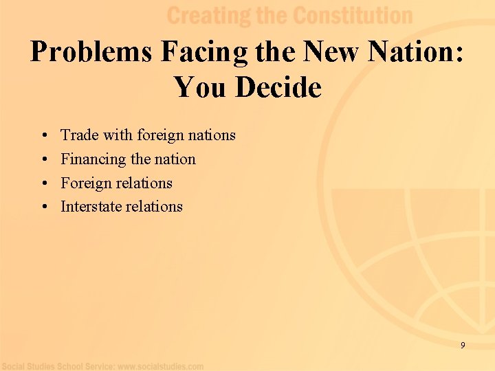 Problems Facing the New Nation: You Decide • • Trade with foreign nations Financing