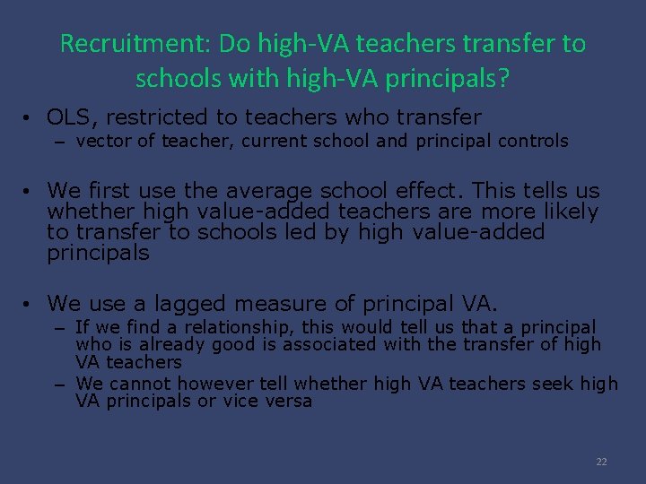 Recruitment: Do high-VA teachers transfer to schools with high-VA principals? • OLS, restricted to