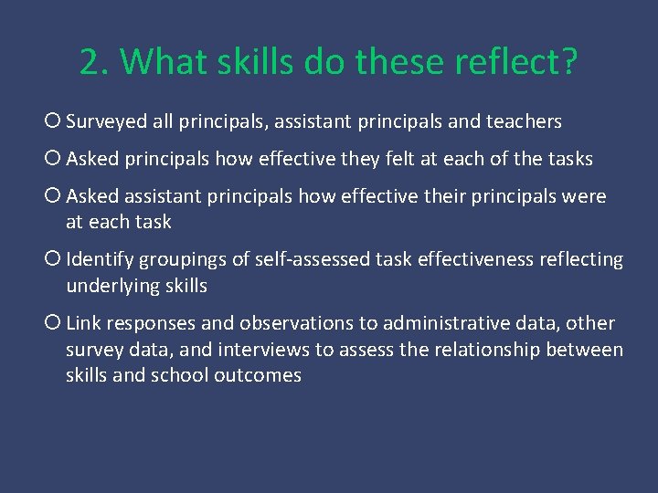 2. What skills do these reflect? Surveyed all principals, assistant principals and teachers Asked