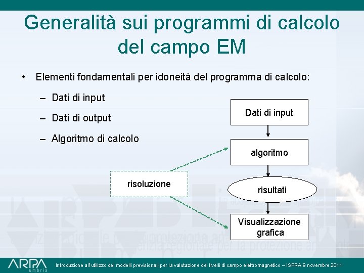 Generalità sui programmi di calcolo del campo EM • Elementi fondamentali per idoneità del