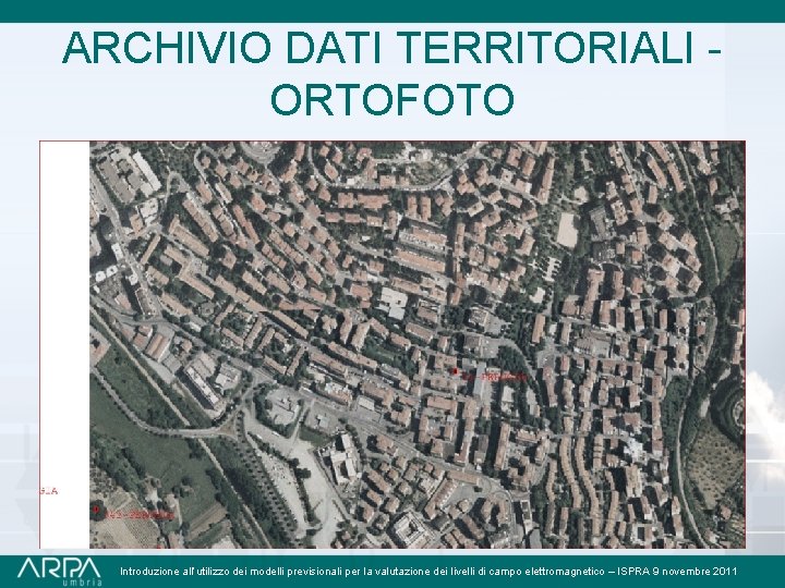 ARCHIVIO DATI TERRITORIALI ORTOFOTO Introduzione all’utilizzo dei modelli previsionali per la valutazione dei livelli