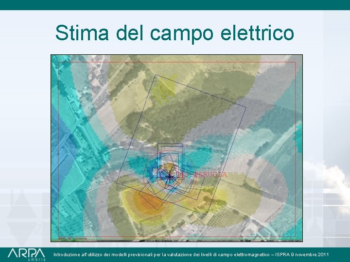 Stima del campo elettrico Introduzione all’utilizzo dei modelli previsionali per la valutazione dei livelli