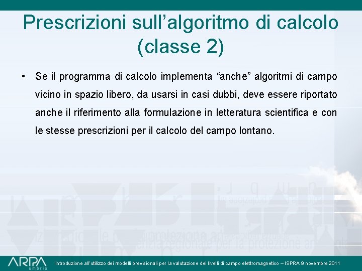 Prescrizioni sull’algoritmo di calcolo (classe 2) • Se il programma di calcolo implementa “anche”