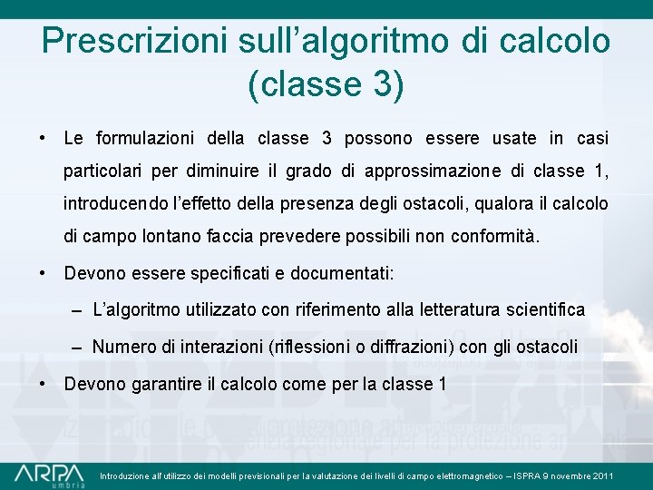 Prescrizioni sull’algoritmo di calcolo (classe 3) • Le formulazioni della classe 3 possono essere